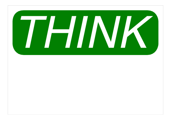 The image shows a green sign with white text that reads "THINK."