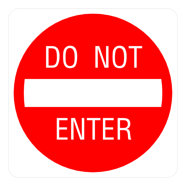 The image shows a red do not enter sign with white text on it against a black background.