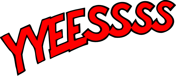 The image shows a red speech bubble with white text that reads "YESSS" on top of another smaller speech bubble containing more words in black font which is partially obscured by an exclamation mark graphic, suggesting excitement and enthusiasm for something being discussed or shown below it.