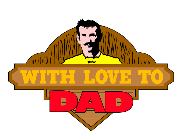 The image shows a graphic with text that reads "WITH LOVE TO DAD" on top of an illustration featuring a man's face in profile view wearing glasses and mustache, set against a yellow background bordered by black lines; below this is another line of text reading "Dad," followed by the word "with love to dad." The style appears cartoonish with bold outlines.